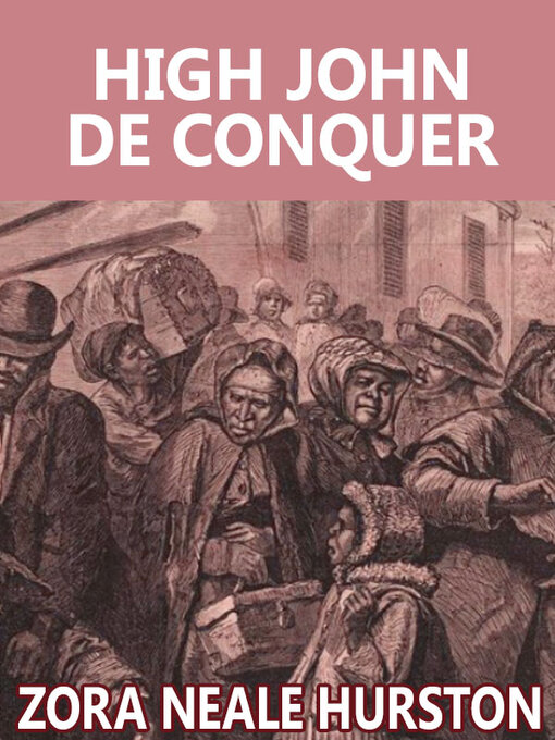 Title details for High John de Conquer by Zora Neale Hurston - Available